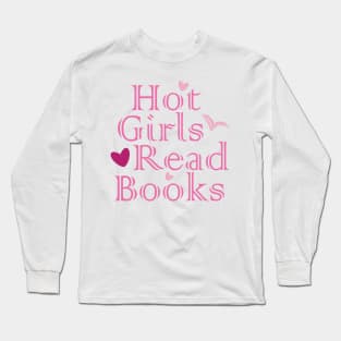 Hot Girls Read Books, pink Design Long Sleeve T-Shirt